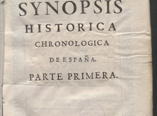 Synopsis historica chronologica de España| : parte primera que comprehende sus sucessos desde la cre