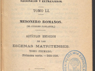 Artículos escogidos de las Escenas matritenses /| Contiene: T. I: Primera serie. 1832-1836 -- T. II: Segunda serie. 1836-1842.| Reprod. digital.