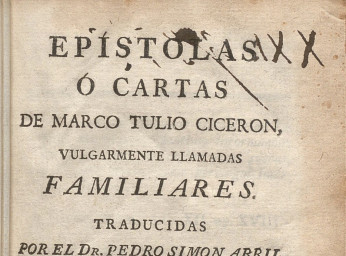 Epistolas ó cartas de Marco Tulio Ciceron vulgarmente llamadas familiares /| Reprod. digital.