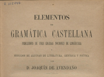 Elementos de gramática castellana| : precedidos de unas ligeras nociones de lingüística y seguidos d