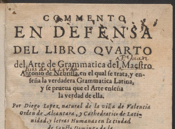 Commento en defensa del Libro quarto del Arte de Grammatica del maestro Antonio de Nebrissa| : en el