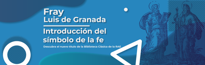 «Introducción del símbolo de la fe», fray Luis de Granada (Imagen: RAE)