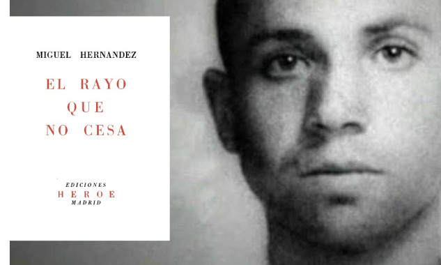 «El rayo que no cesa», de Miguel Hernández.