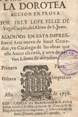 La Dorotea| : accion en prosa / por frey Lope Feliz de Vega Carpio ...  añadidos en esta impression