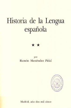 Historia de la lengua española, de Ramón Menéndez Pidal