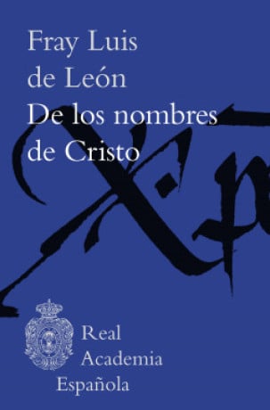 «De los nombres de Cristo», fray Luis de León.