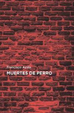 «Muertes de perro», Francisco Ayala.