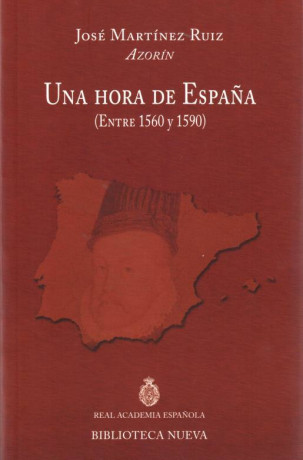 «Una hora de España (Entre 1560 y 1590)». Discurso de ingreso en la RAE del académico José Martínez Ruiz «Azorín», 1924.