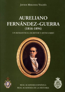 Portada de la biografía «Aureliano Fernández-Guerra y Orbe», 2005 
