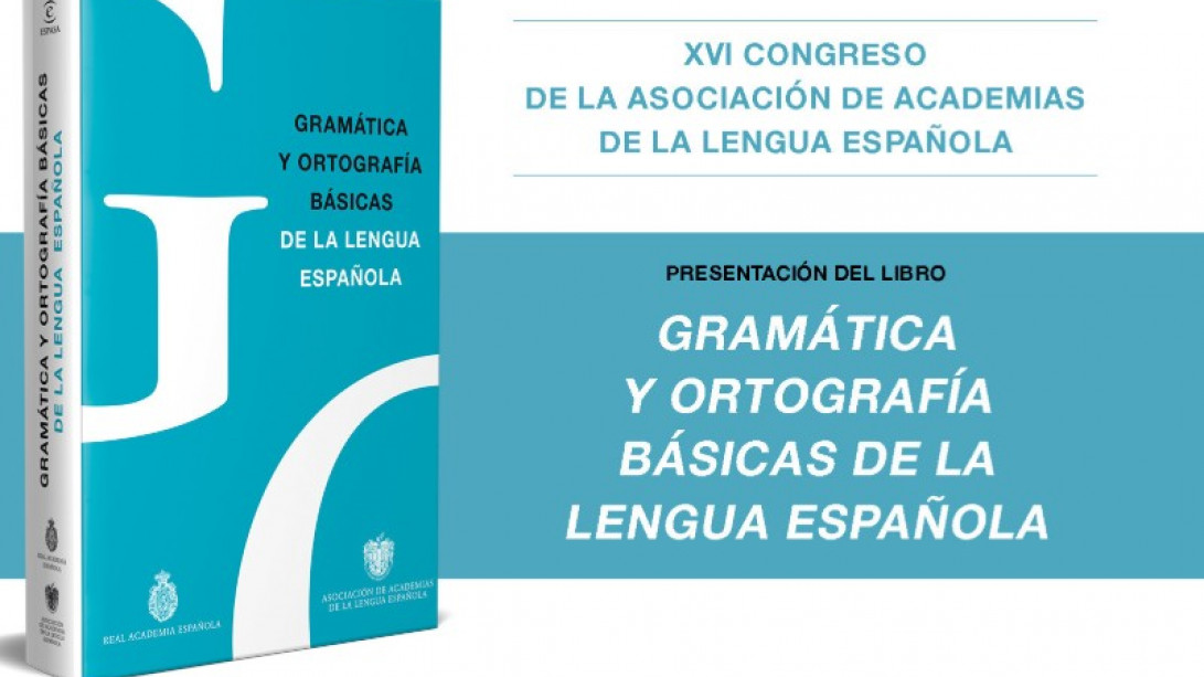 Gramática y ortografía básicas de la lengua española.