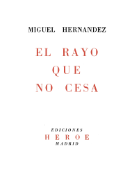 «El rayo que no cesa», de Miguel Hernández.